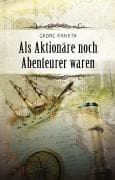 Als Aktionäre noch Abenteurer waren